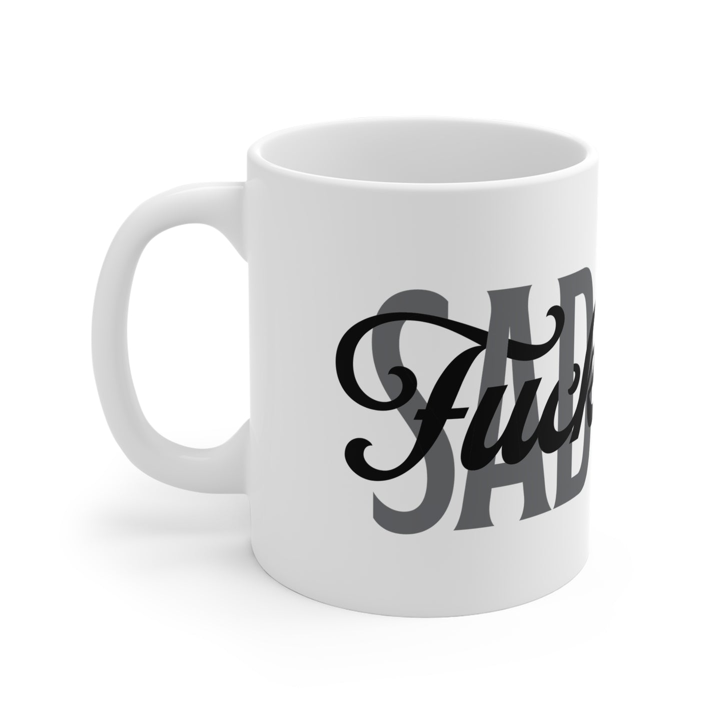 “F*ck Your Sad Face” Mug – Sarcastic Coffee Mug (11oz\15oz)
