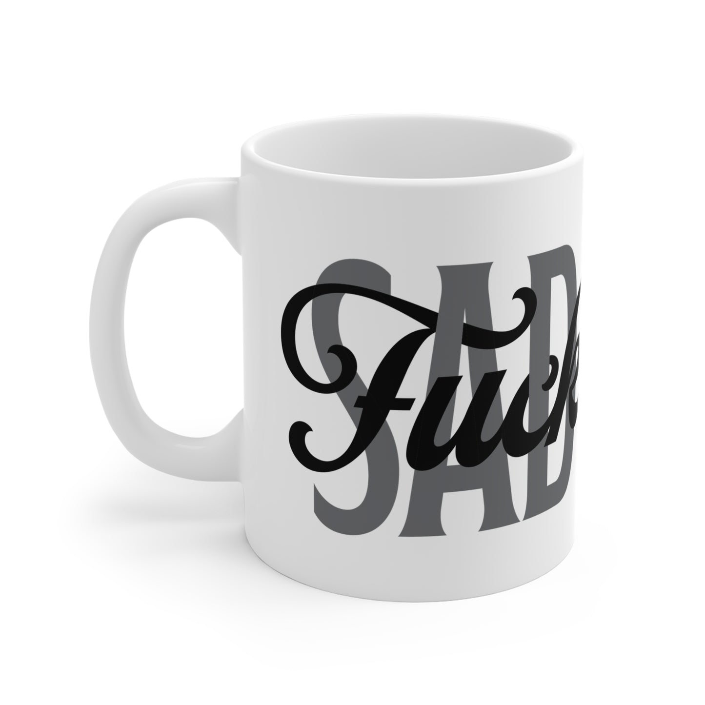“F*ck Your Sad Face” Mug – Sarcastic Coffee Mug (11oz\15oz)